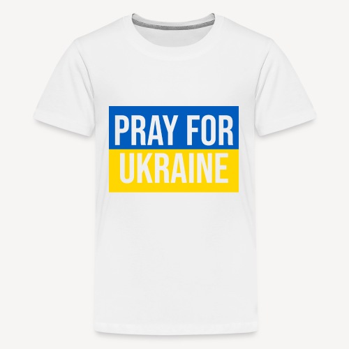 PRAY FOR UKRAINE - Teenage Premium T-Shirt