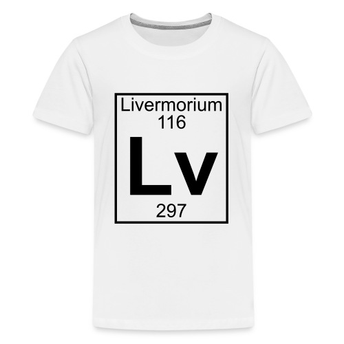 Livermorium (Lv) (element 116) - Teenage Premium T-Shirt