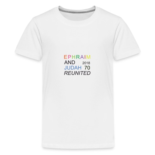 EPHRAIM AND JUDAH Reunited 2018 - 70 - Teenager Premium T-shirt