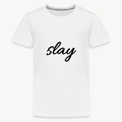 SLAY - Teinien premium t-paita