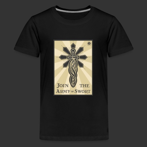 Join the Army of Swort - Teenage Premium T-Shirt