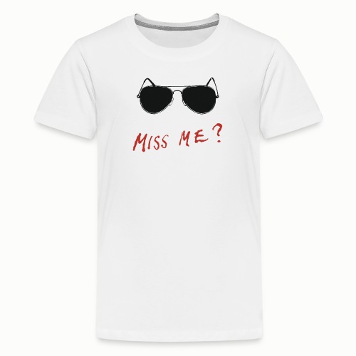 Miss Me? #2 - Teenage Premium T-Shirt