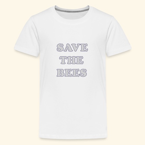 Save the Bees - Teenage Premium T-Shirt