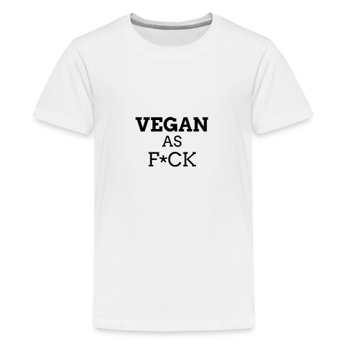 Vegan as Fuck (clean) - Teenage Premium T-Shirt
