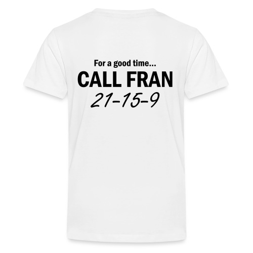 call fran - Teenage Premium T-Shirt