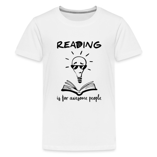 Reading Is For Awesome People - Black - Teenage Premium T-Shirt