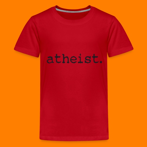 atheist BLACK - Teenage Premium T-Shirt