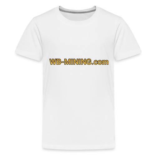 WB-MINING.COM - Teenager Premium T-Shirt