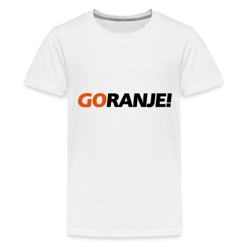 Go Ranje - Goranje - 2 kleuren - Teenager Premium T-shirt