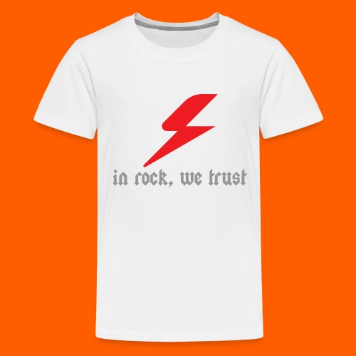 In rock, we trust - T-shirt Premium Ado
