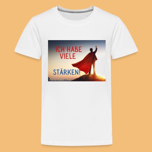 ICH HABE VIELE STÄRKEN - Teenager Premium T-Shirt