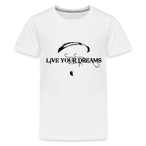 PG Live your dreams - Teenage Premium T-Shirt