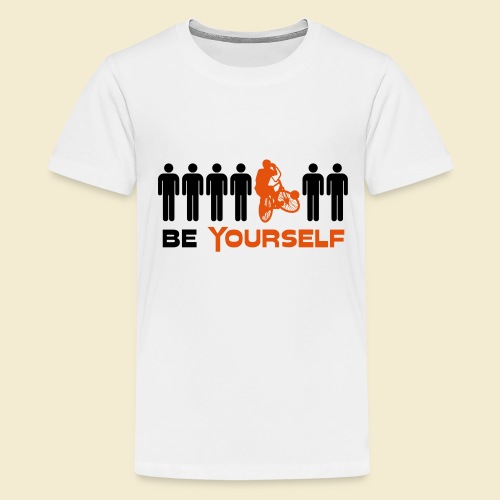 Radball | Be Yourself - Teenager Premium T-Shirt