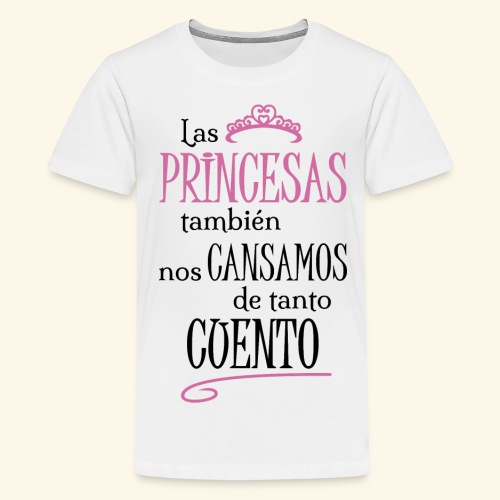 Las princesas también - Camiseta premium adolescente