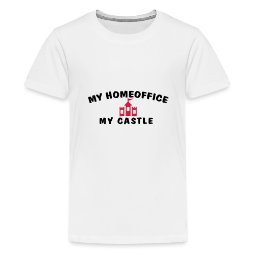 MY HOMEOFFICE MY CASTLE - Teenager Premium T-Shirt