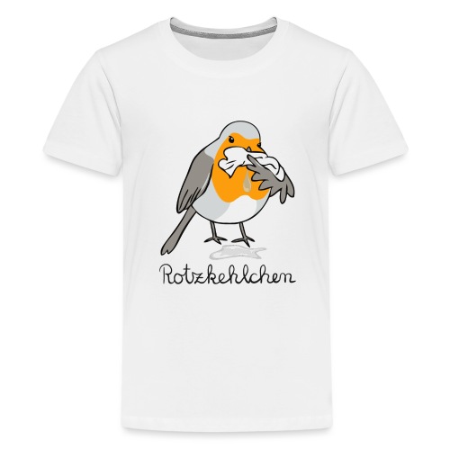 Rotzkehlchen Rotkehlchen hat Schnupfen - Teenager Premium T-Shirt