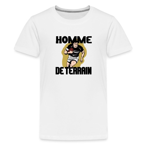 HOMME DE TERRAIN ! (Rugby) - Teenage Premium T-Shirt
