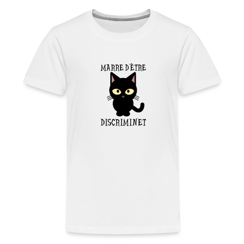 MARRE D'ÊTRE DISCRIMINET ! (chat noir) - T-shirt Premium Ado