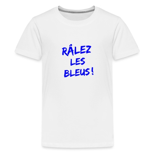 RÂLEZ LES BLEUS ! (sports, football, rugby) - Premium T-skjorte for tenåringer