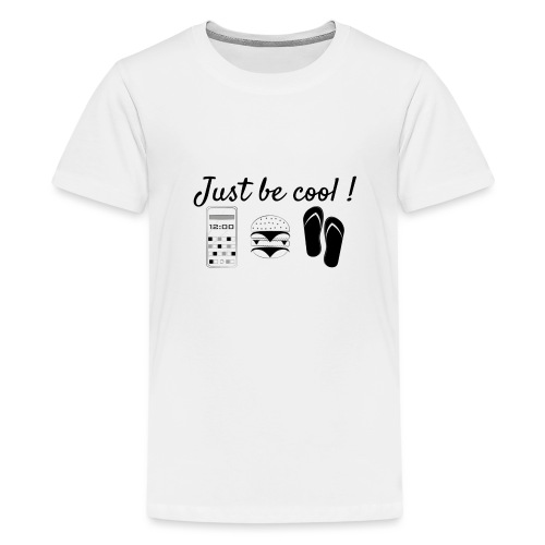 just be cool - T-shirt Premium Ado