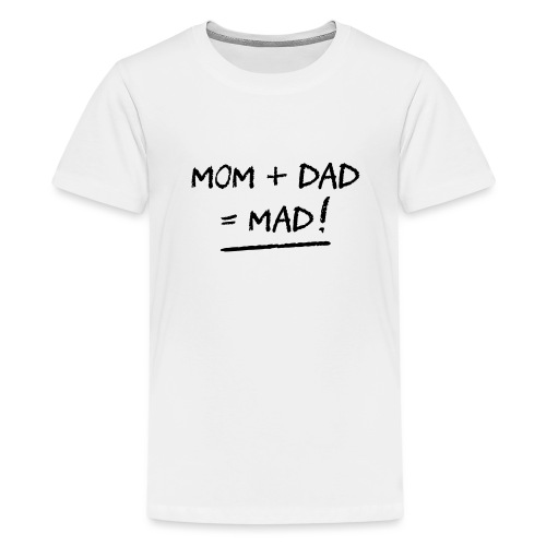 MOM + DAD = MAD! (familie, far, mor) (FLEX) - Teenager premium T-shirt