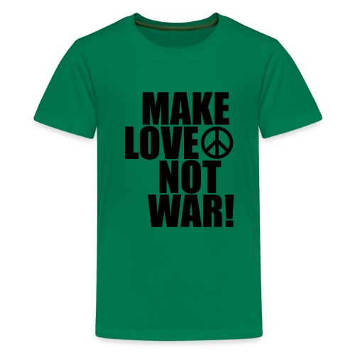 Make love not war - Premium-T-shirt tonåring