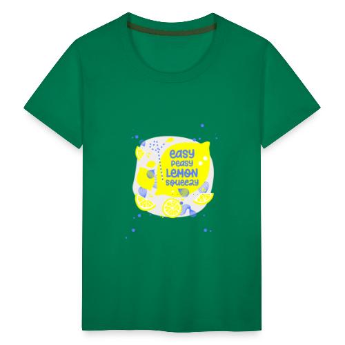 EASY PEASY LEMON SQUEEZY No2 - Teenager Premium T-Shirt