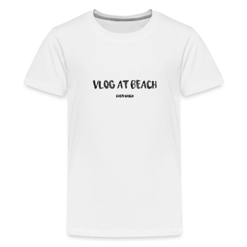 vlog at beach - Teenager Premium T-Shirt