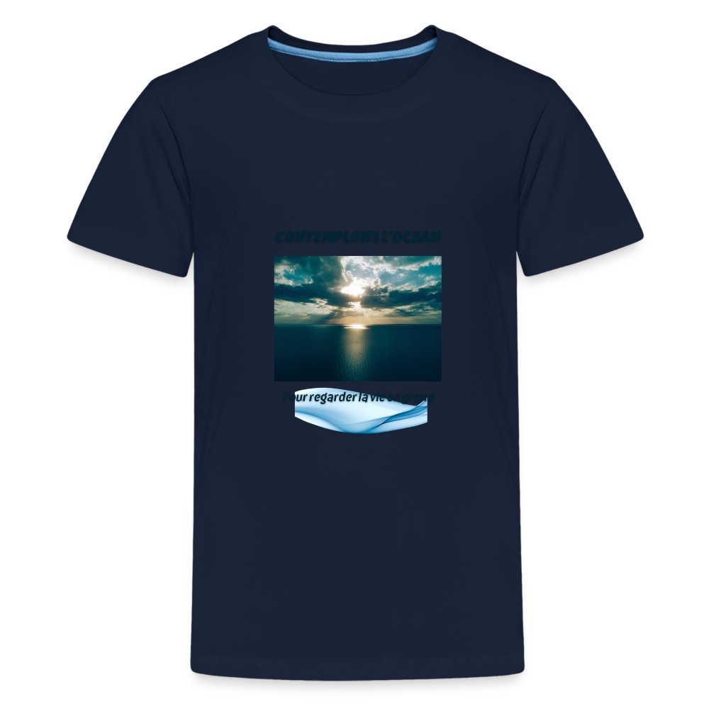 Contemplons l’océan pour regarder la vie en grand – T-shirt Premium Ado bleu marine