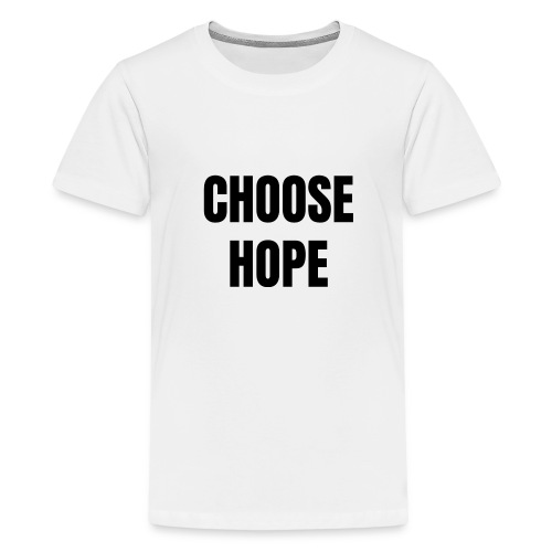 Choose hope / Bestseller / Geschenk - Teenager Premium T-Shirt