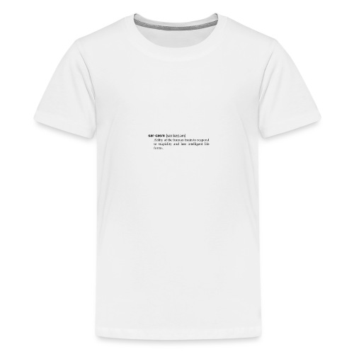 Sarkasmus, humorvolle Definition wie im Wörterbuch - Teenager Premium T-Shirt