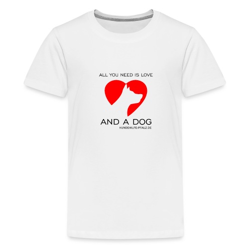 all you need is love and a dog - Teenager Premium T-Shirt