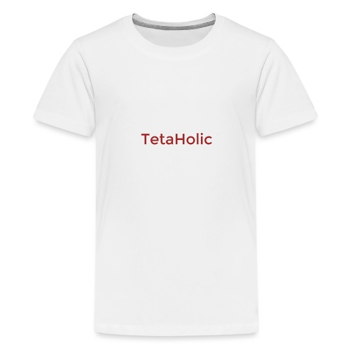 TETAHOLIC - Camiseta premium adolescente
