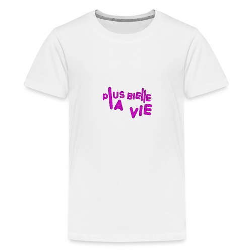 PLUS BIELLE LA VIE (MÉCANIQUE, GARAGISTE) - T-shirt Premium Ado
