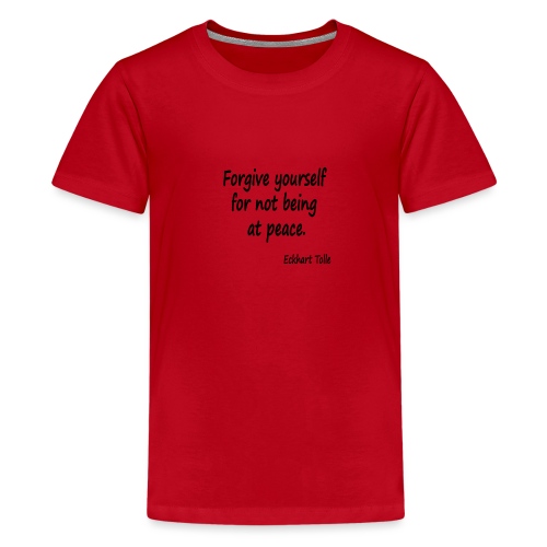 Forgive Yourself - Teenage Premium T-Shirt