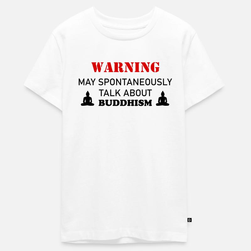 Warning Spontaneously Start Talking buddhism - T-shirt Premium bio Ado - blanc