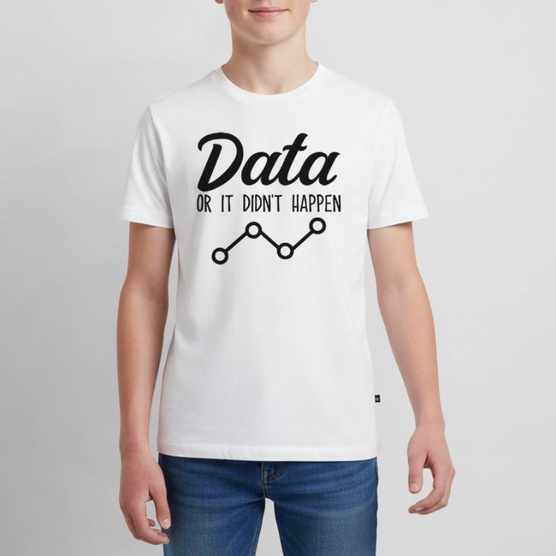 Data Or It Didnt Happen Data Analyst Data Tees T-shirt Premium bio Ado