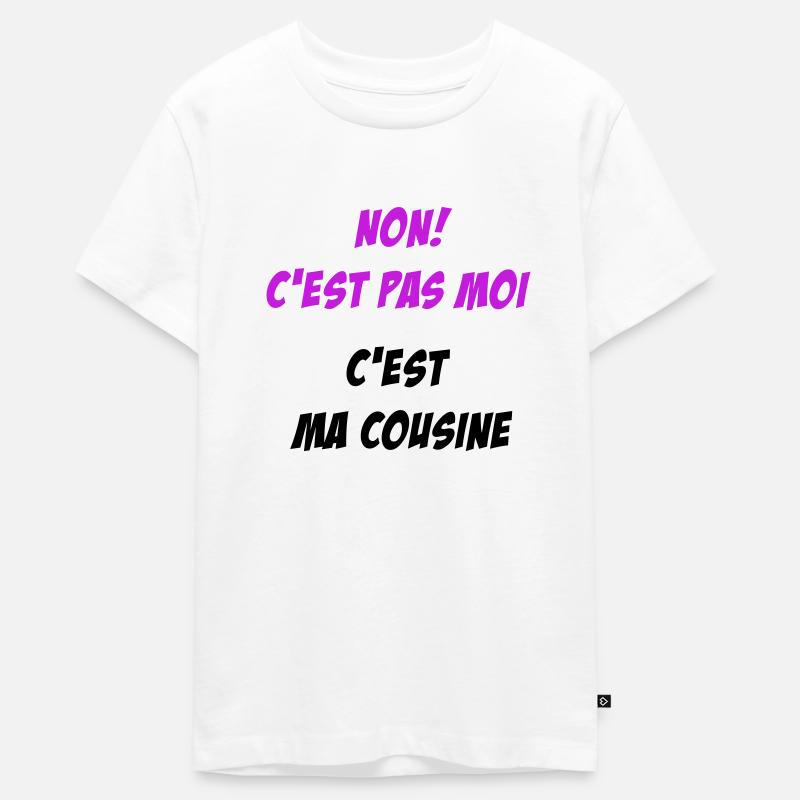 Non! c'est pas moi c'est ma cousine - T-shirt Premium bio Ado - blanc