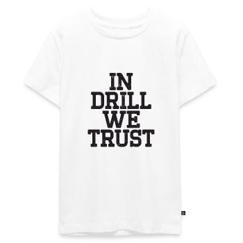 In Drill we Trust - Teenager Premium Bio T-Shirt - Weiß - Vorne - AI Model Teenager Male light (155cm)