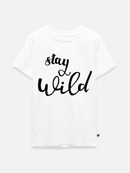 stay wild bleib wild - Teenager Premium Bio T-Shirt - Weiß