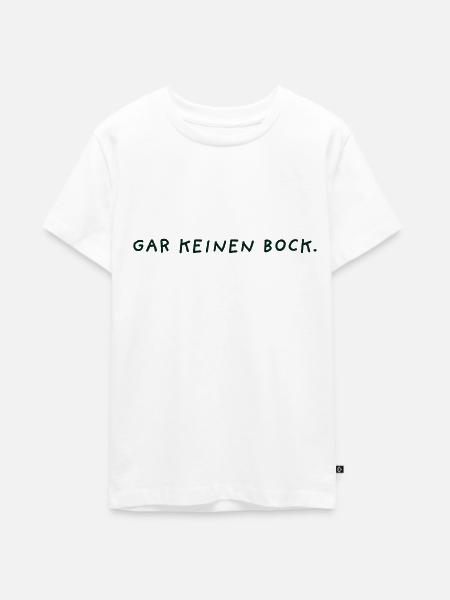 Gar keinen Bock - Teenager Premium Bio T-Shirt - Weiß