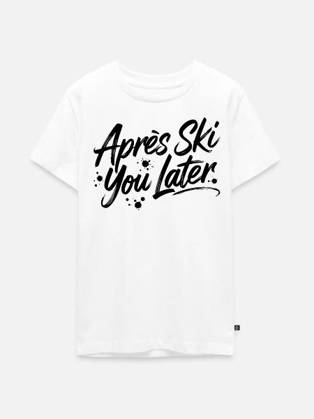 Après Ski you later - Teenager Premium Bio T-Shirt - Weiß