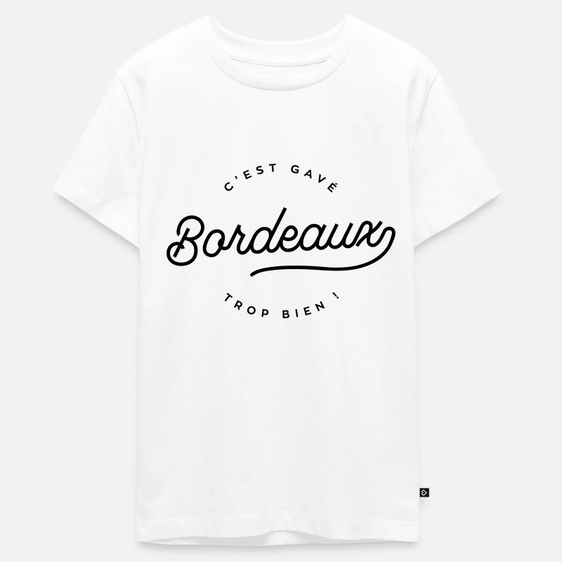 Bordeaux, c'est gavé trop bien ! - T-shirt Premium bio Ado - blanc
