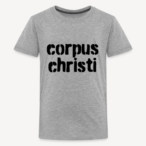 CORPUS CHRISTI - Teenage Premium T-Shirt