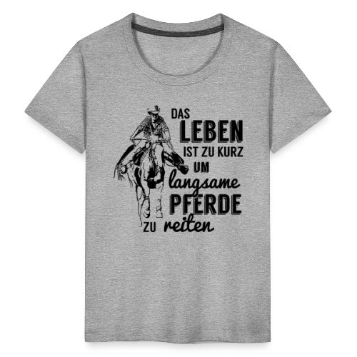 Leben zu kurz -langsame Pferde reiten - Teenager Premium T-Shirt
