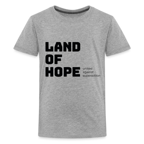 Land of Hope - Teenage Premium T-Shirt