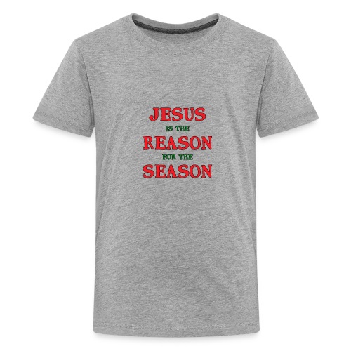 Jesus is the Reason for the Season - Teenage Premium T-Shirt