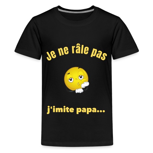Je ne râle pas j'imite papa humour grincheux - T-shirt Premium Ado