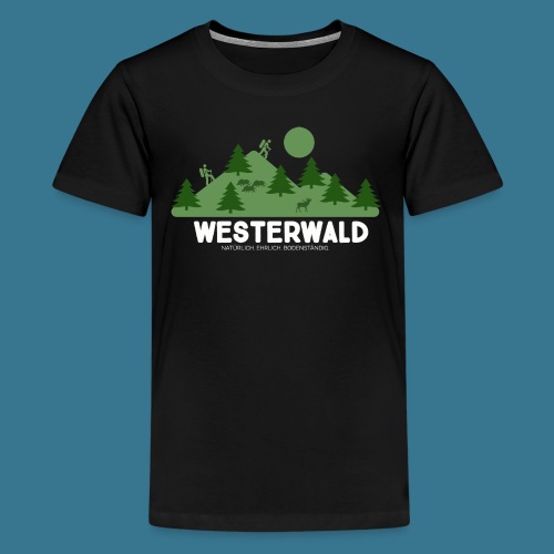Das Paradies heißt Westerwald. - Teenager Premium T-Shirt