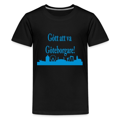 Gott att va Göteborgare - Premium-T-shirt tonåring